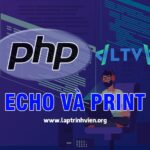 Câu lệnh PHP echo và print sử dụng như thế nào chính xác ?