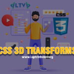 CSS 3D Transforms - Cách sử dụng 3D Transforms trong CSS3