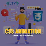 CSS Animation - Cách sử dụng thuộc tính Animation CSS