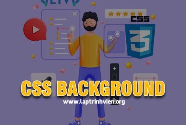 CSS Background - Cách sử dụng Background trong CSS