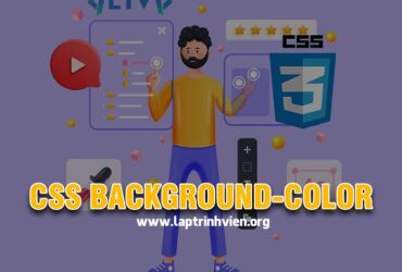 CSS Background-color - Sử dụng Background Color trong CSS3
