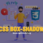 CSS Box-shadow - Thuộc tính Box-shadow trong CSS