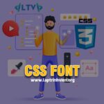 CSS Font - Sử dụng thuộc tính Font trong CSS và CSS3