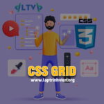 CSS Grid là gì ? Cách sử dụng Grid trong CSS thiết kế Website