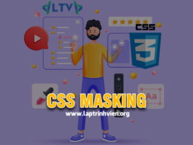 CSS masking - Cách sử dụng masking trong CSS chi tiết
