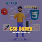 CSS Order - Cách sử dụng thuộc tính Order trong CSS