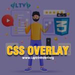 CSS Overlay - Cách sử dụng kỹ thuật Overlay trong CSS #1