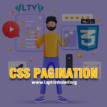 CSS Pagination - Cách sử dụng Pagination trong CSS