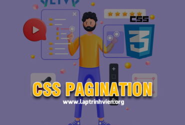 CSS Pagination - Cách sử dụng Pagination trong CSS