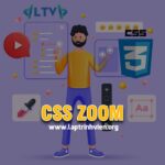 CSS Zoom - Cách sử dụng thuộc tính Zoom trong CSS