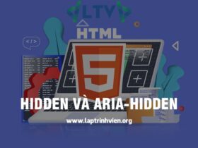 Hidden và aria-hidden trong HTML khác nhau như thế nào ?