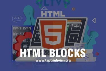HTML Blocks | Cách sử dụng thuộc tính Blocks trong HTML