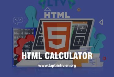 HTML Calculator - Tạo máy tính bằng HTML chi tiết