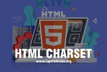 HTML Charset | Hướng dẫn sử dụng Charset trong HTML