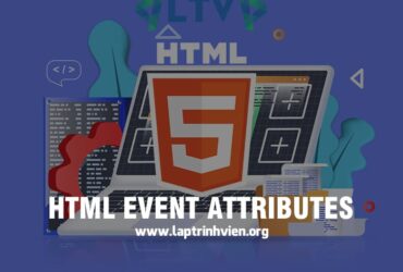 HTML Event Attributes | Gán hành động trong HTML chi tiết #1