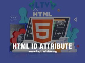 HTML Id Attribute là gì ? Cách sử dụng ID trong HTML chi tiết