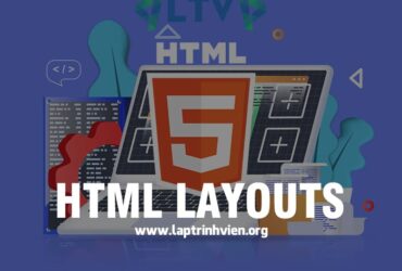 HTML Layouts là gì ? Cách tạo bố cục website với HTML