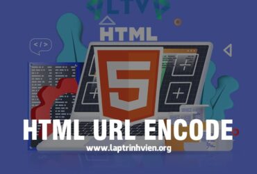 HTML URL Encode | Hướng dẫn tự học HTML hoàn chỉnh