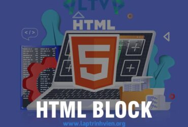 Khối Xây Dựng HTML (HTML Block) là gì ? - Lập Trình Viên