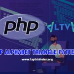 PHP Alphabet Triangle Pattern - Tạo hình bằng chữ trong PHP