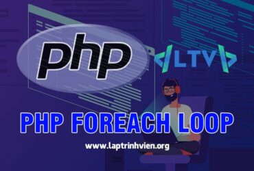 PHP foreach loop - Vòng lặp duyệt Mảng trong PHP