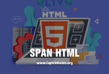 Span HTML - Cách sử dụng thẻ Span trong HTML - HTML5