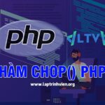 Hàm chop() PHP sử dụng như thế nào ? - Lập Trình Viên