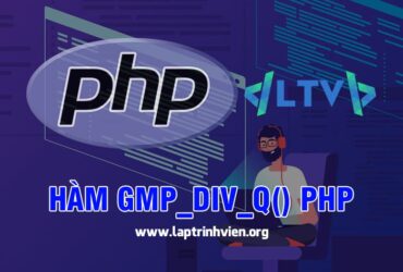 Hàm gmp_div_q() PHP sử dụng như thế nào ? - Lập Trình Viên