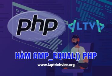 Hàm gmp_equal() PHP sử dụng như thế nào ? - Lập Trình Viên