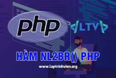 Hàm nl2br() PHP sử dụng như thế nào ? - Lập Trình Viên