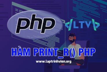 Hàm print_r() PHP sử dụng như thế nào ? - Lập Trình Viên