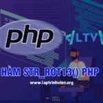 Hàm str_rot13() PHP sử dụng như thế nào ? - Lập Trình Viên