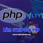 Hàm stripos() PHP sử dụng như thế nào ? - Lập Trình Viên #1