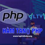 Hàm tan() PHP sử dụng như thế nào ? - Lập Trình Viên