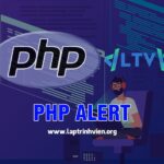 PHP alert - Tổng quan về tính năng Cảnh Báo trên PHP