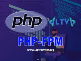 PHP-FPM | Tổng quan tính năng và cách sử dụng chi tiết