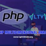 PHP Multidimensional Array - Mảng đa chiều trong PHP #1