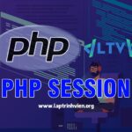 PHP Session | Cách sử dụng Session trong PHP