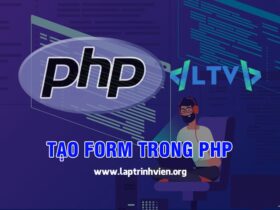 Tạo Form trong PHP kèm ví dụ chi tiết - Lập Trình Viên
