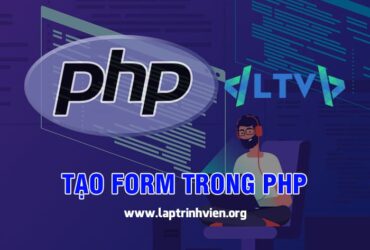 Tạo Form trong PHP kèm ví dụ chi tiết - Lập Trình Viên